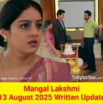 Mangal Lakshmi 13 August 2025 Written Update