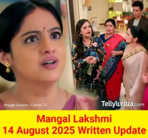Mangal Lakshmi 14 August 2025 Written Update