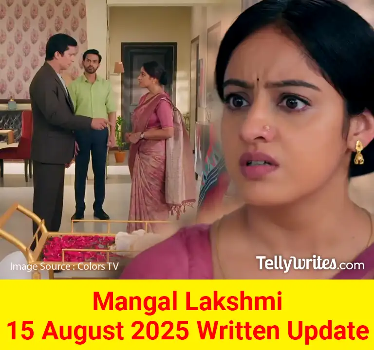 Mangal Lakshmi 15 August 2025 Written Update