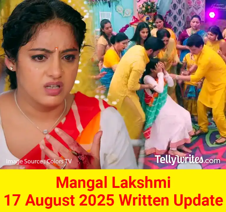 Mangal Lakshmi 17 August 2025 Written Update