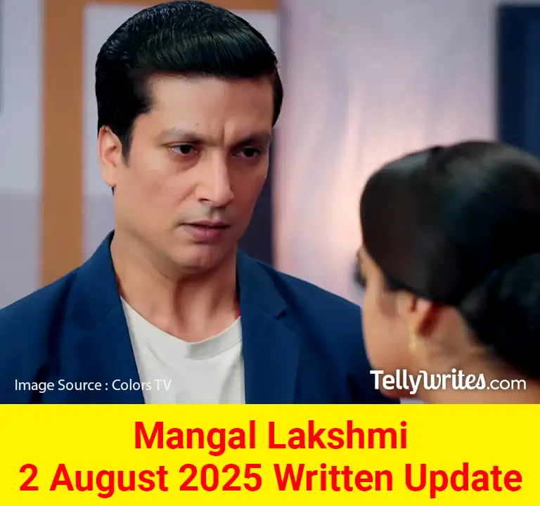 Mangal Lakshmi 2 August 2025 Written Update
