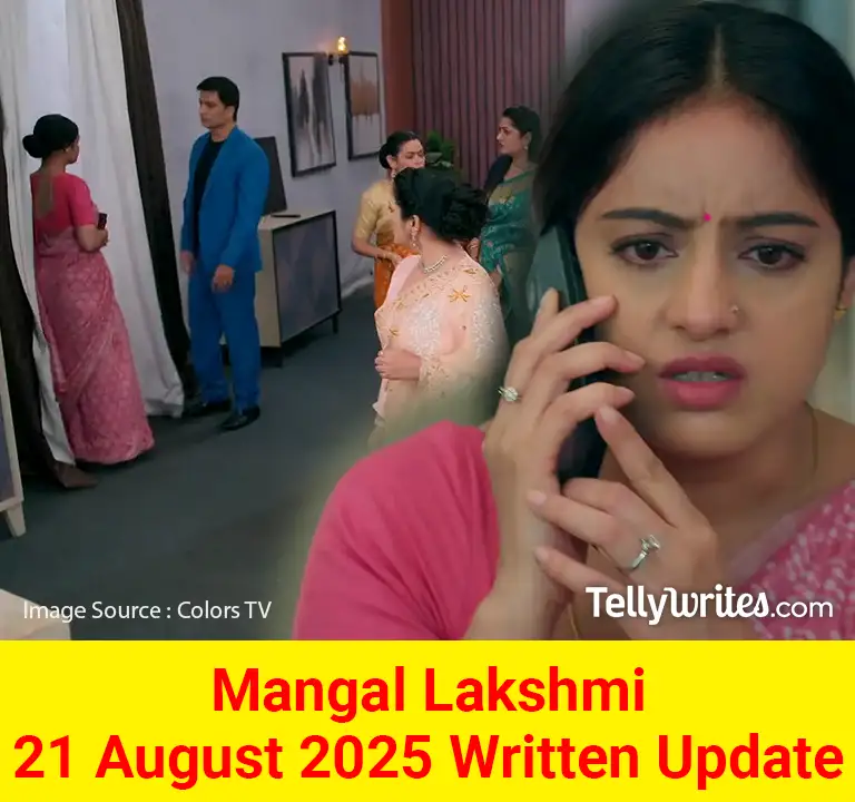 Mangal Lakshmi 21 August 2025 Written Update