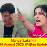 Mangal Lakshmi 24 August 2025 Written Update