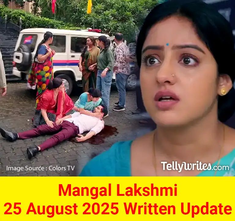 Mangal Lakshmi 25 August 2025 Written Update