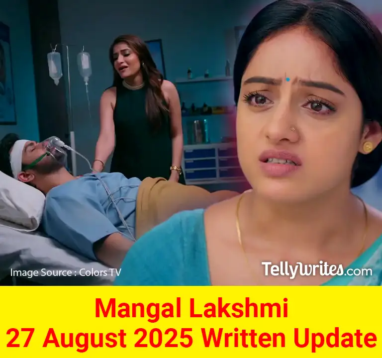 Mangal Lakshmi 27 August 2025 Written Update