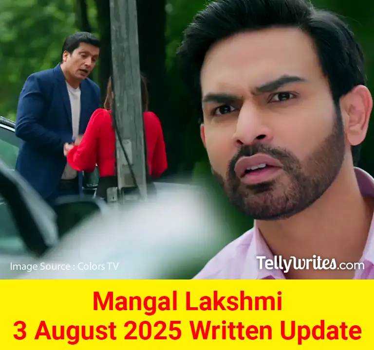 Mangal Lakshmi 3 August 2025 Written Update