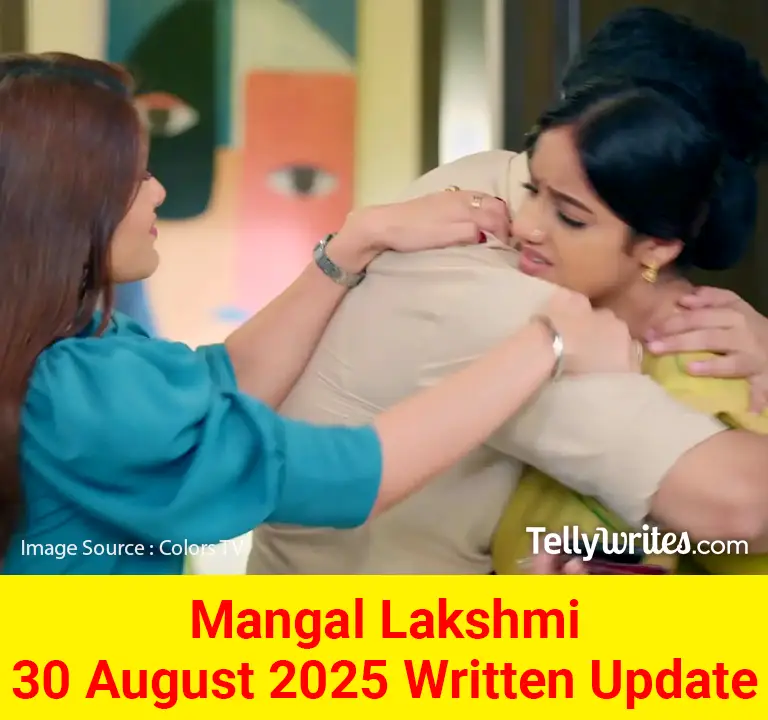 Mangal Lakshmi 30 August 2025 Written Update