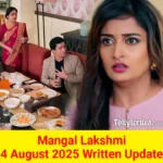 Mangal Lakshmi 4 August 2025 Written Update