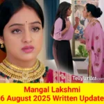 Mangal Lakshmi 6 August 2025 Written Update