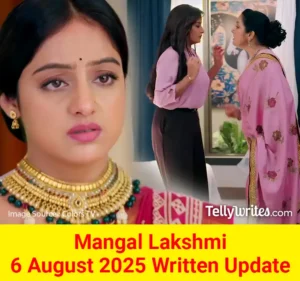 Mangal Lakshmi 6 August 2025 Written Update