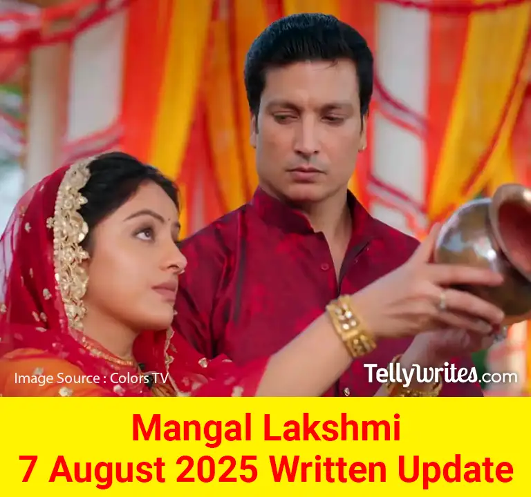 Mangal Lakshmi 7 August 2025 Written Update