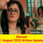 Mannat 1 August 2025 Written Update