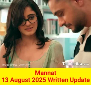 Mannat 13 August 2025 Written Update