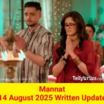 Mannat 14 August 2025 Written Update