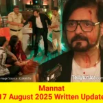Mannat 17 August 2025 Written Update