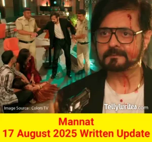 Mannat 17 August 2025 Written Update