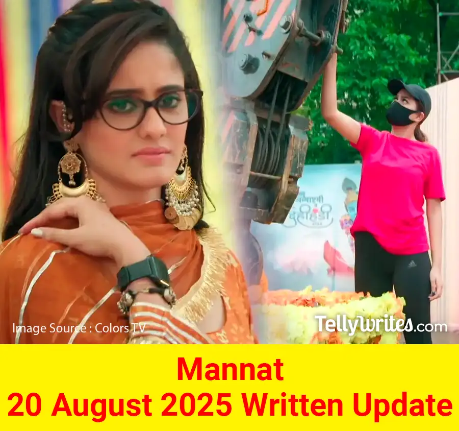 Mannat 20 August 2025 Written Update