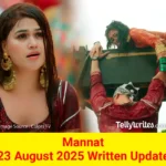 Mannat 23 August 2025 Written Update