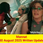 Mannat 30 August 2025 Written Update