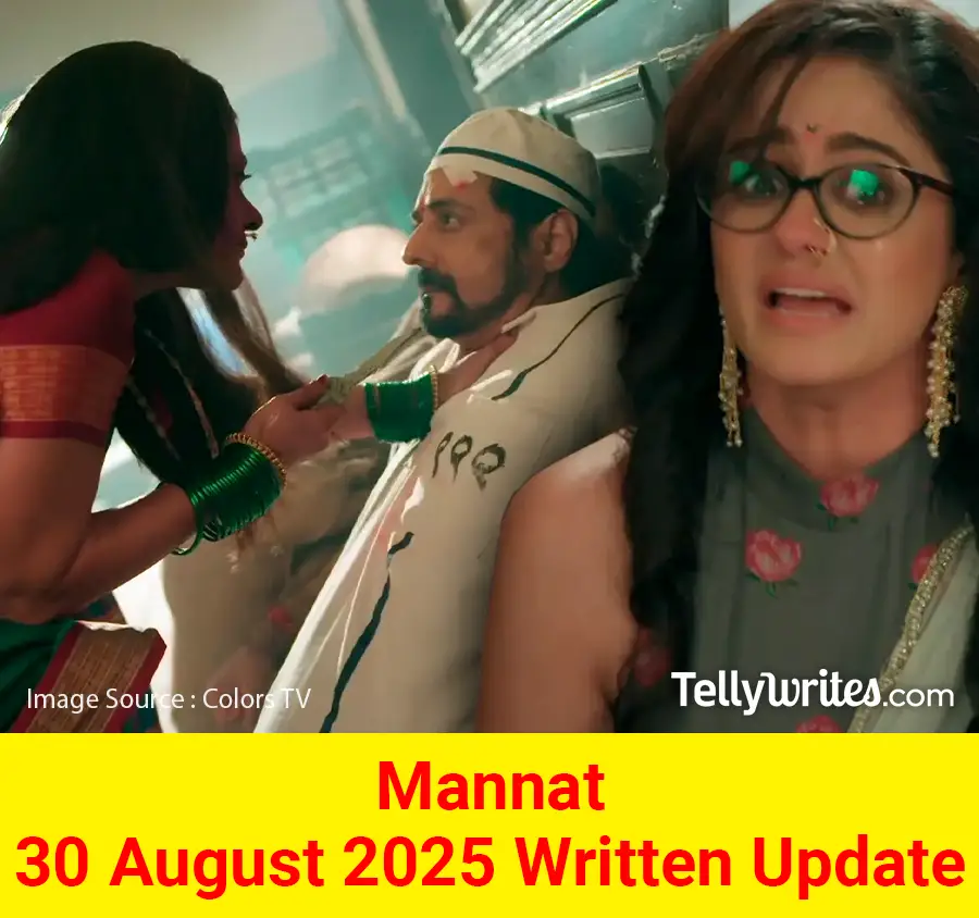 Mannat 30 August 2025 Written Update