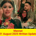 Mannat 31 August 2025 Written Update