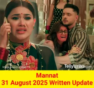 Mannat 31 August 2025 Written Update