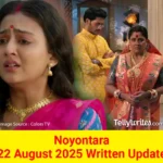Noyontara 22 August 2025 Written Update