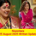 Noyontara 25 August 2025 Written Update