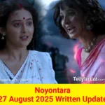 Noyontara 27 August 2025 Written Update