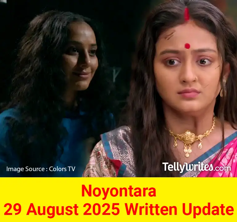 Noyontara 29 August 2025 Written Update