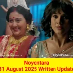 Noyontara 31 August 2025 Written Update