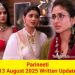 Parineeti 13 August 2025 Written Update