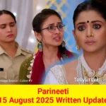 Parineeti 15 August 2025 Written Update