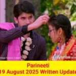 Parineeti 19 August 2025 Written Update