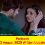 Parineeti 3 August 2025 Written Update