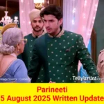 Parineeti 5 August 2025 Written Update