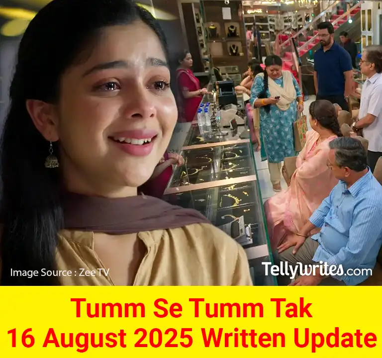Tum Se Tum Tak 16 August 2025 Written Update