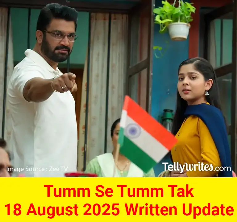 Tum Se Tum Tak 18 August 2025 Written Update