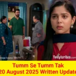Tum Se Tum Tak 20 August 2025 Written Update