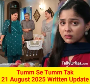 Tum Se Tum Tak 21 August 2025 Written Update