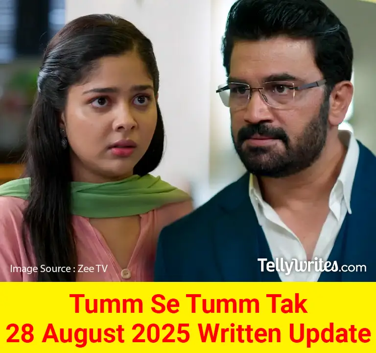 Tum Se Tum Tak 28 August 2025 Written Update