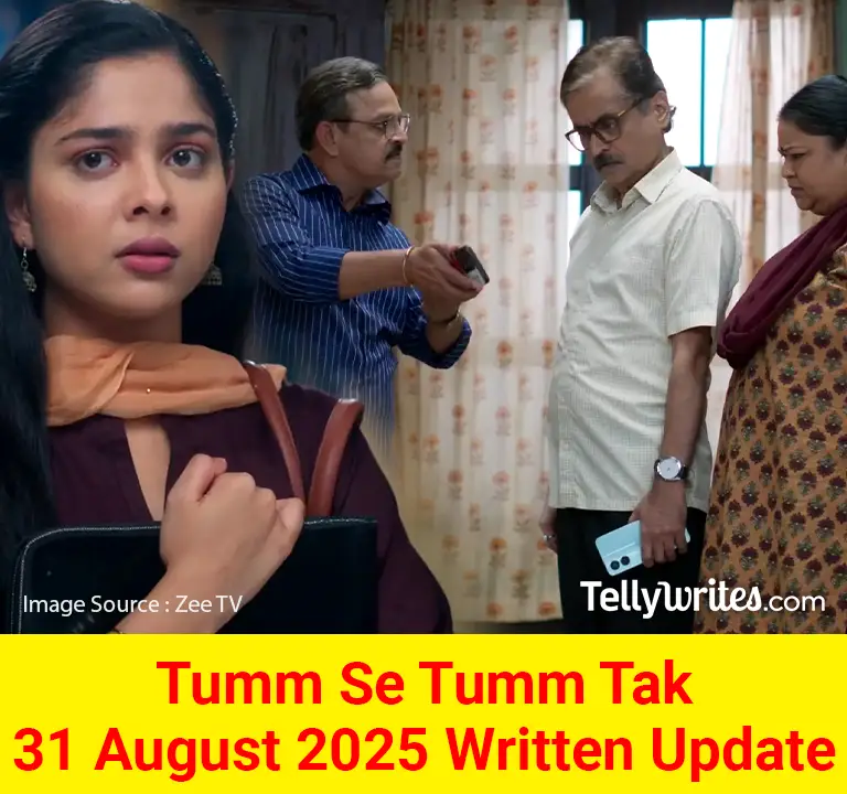 Tum Se Tum Tak 31 August 2025 Written Update
