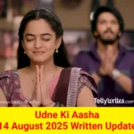 Udne Ki Aasha 14 August 2025 Written Update
