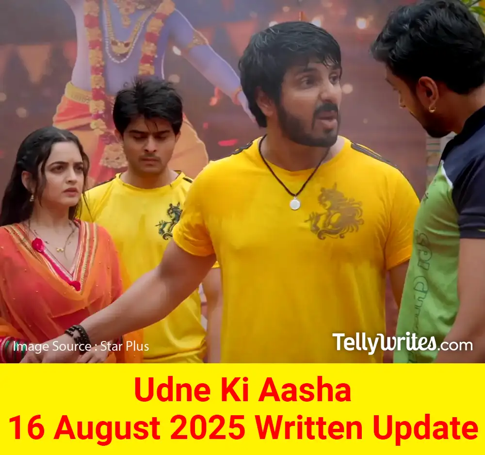 Udne Ki Aasha 16 August 2025 Written Update