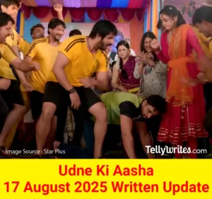 Udne Ki Aasha 17 August 2025 Written Update