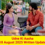 Udne Ki Aasha 18 August 2025 Written Update