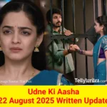 Udne Ki Aasha 22 August 2025 Written Update