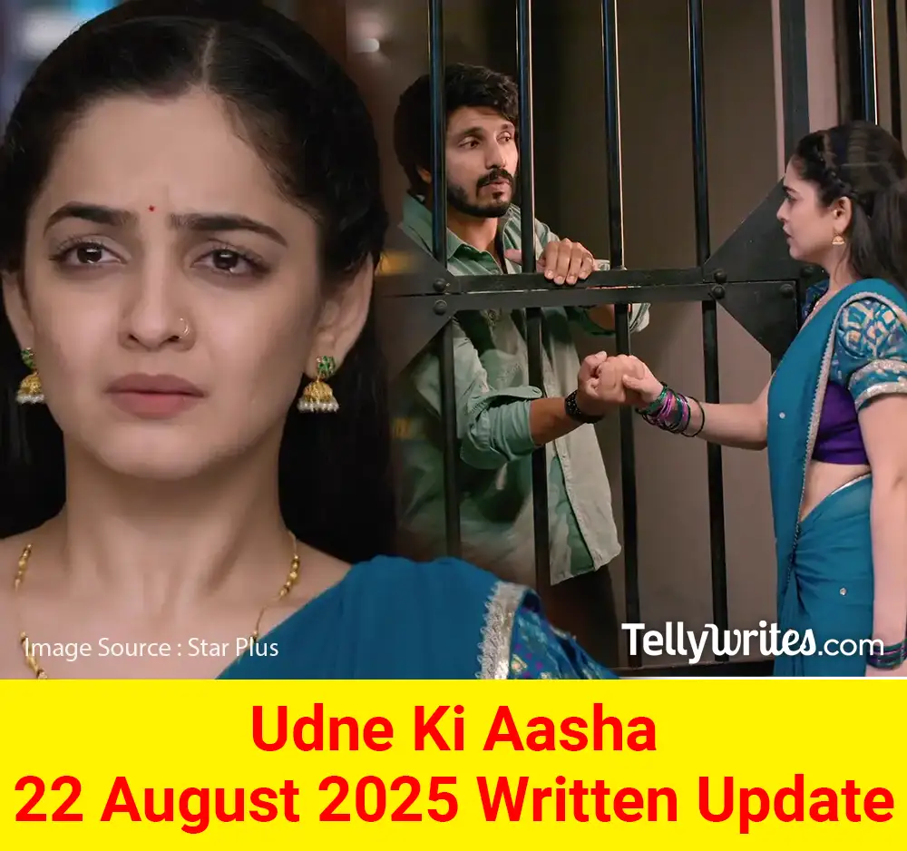 Udne Ki Aasha 22 August 2025 Written Update