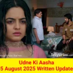 Udne Ki Aasha 5 August 2025 Written Update