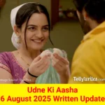 Udne Ki Aasha 6 August 2025 Written Update